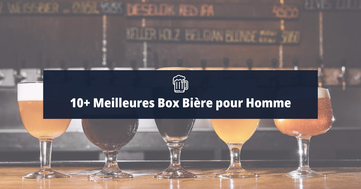 Box Bière 10+ Meilleures Box Bière Pour Homme à Déguster En