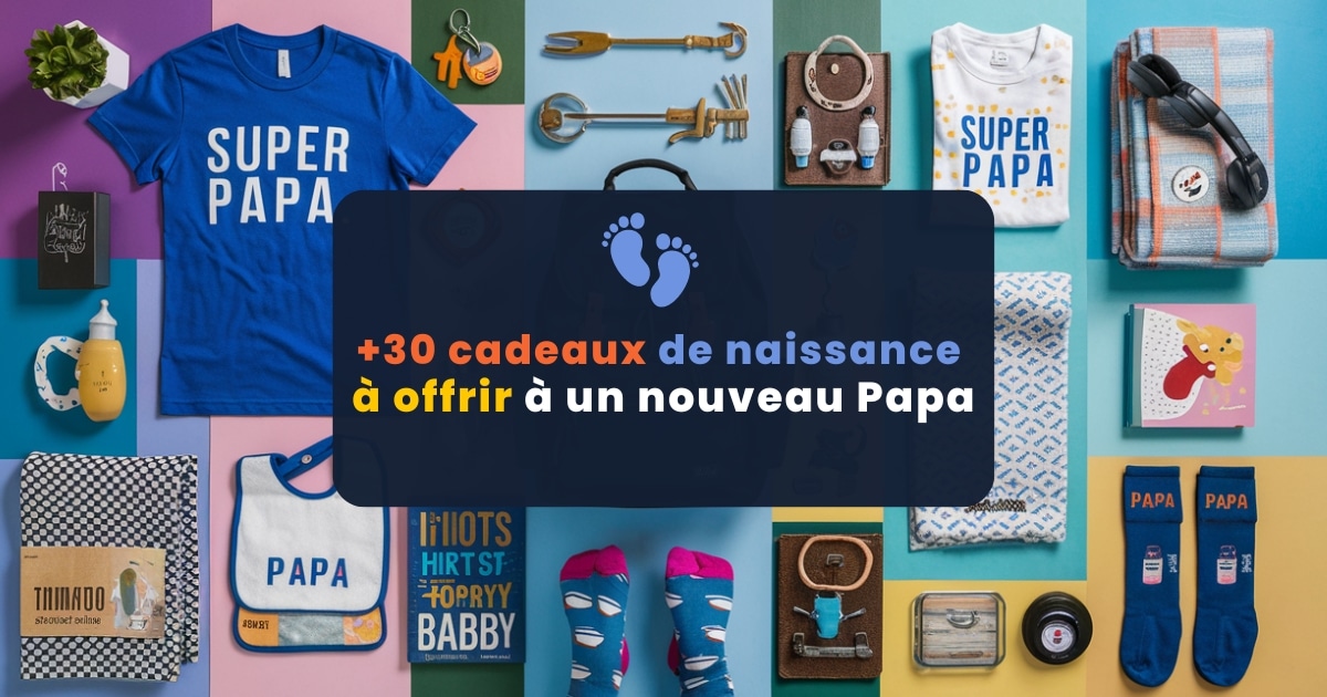 Cadeau Naissance Papa +30 Idées Unique Pour Faire Plaisir